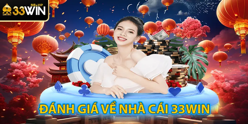 Đánh giá nhà cái 33WIN uy tín 